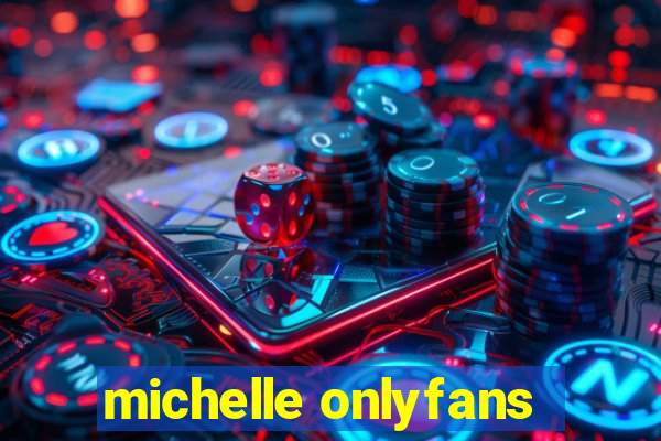 michelle onlyfans